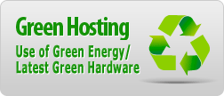 Green Hosting - Use of Green Energy / Newest Green Hardware